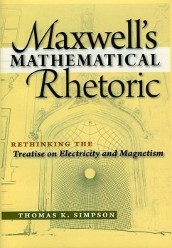 Maxwell's Mathematical Rhetoric - Simpson, Thomas K