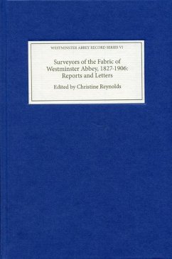 Surveyors of the Fabric of Westminster Abbey, 1827-1906: Reports and Letters