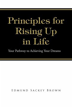 Principles for Rising Up in Life - Brown, Edmund Sackey