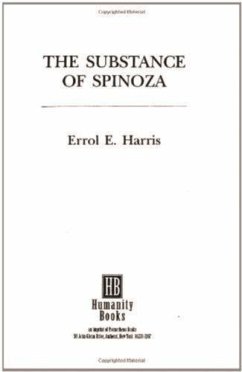 The Substance of Spinoza - Harris, Errol E