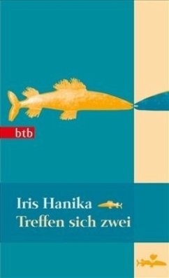 Treffen sich zwei - Hanika, Iris