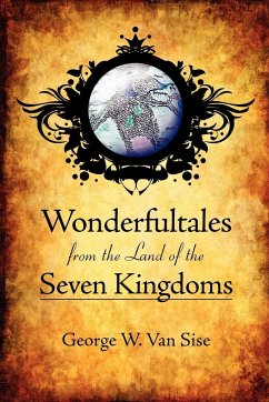 Wonderfultales from the Land of the Seven Kingdoms - Sise, George W. van