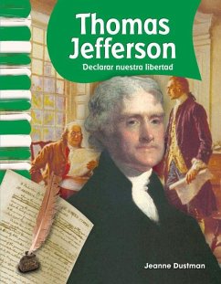 Thomas Jefferson: Declaring Our Freedom - Dustman, Jeanne Cummings