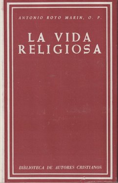 La vida religiosa - Royo Marín, Antonio; Royo, Antonio