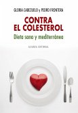 Contra el colesterol : dieta sana y mediterránea