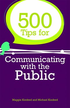 500 Tips for Communicating with the Public - Kindred, Maggie; Kindred, Michael