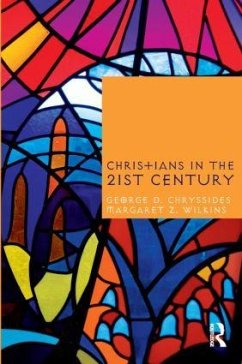 Christians in the Twenty First Century - Chryssides, George D; Wilkins, Margaret Z