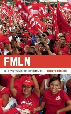 Fmln: Un Gran Tsunami de Votos Rojos - Regalado, Roberto