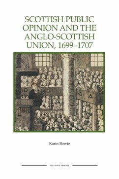 Scottish Public Opinion and the Anglo-Scottish Union, 1699-1707 - Bowie, Karin
