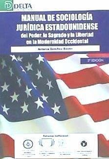 Manual de sociología jurídica estadounidense : Del poder, lo sagrado y la libertad en la modernidad occidental - Sánchez-Bayón, Antonio
