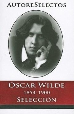 Oscar Wilde 1854-1900 Seleccion - Wilde, Oscar