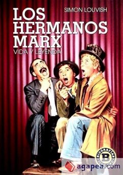 Los Hermanos Marx : vida y leyenda - Louvish, Simon