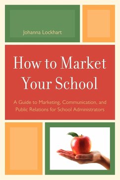 How to Market Your School - Lockhart, Johanna M.
