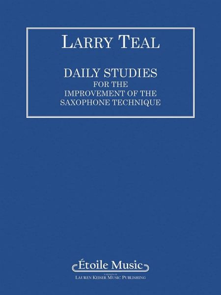 Daily Studies for the Improvement of the Saxophone Technique Daily Studies for the Improvement of the Saxophone Technique