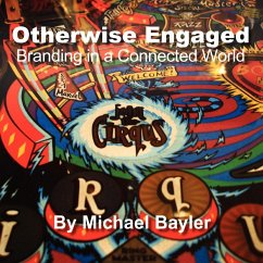 Otherwise Engaged - Branding in a Connected World - Bayler, Michael