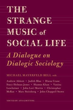 The Strange Music of Social Life: A Dialogue on Dialogic Sociology - Bell, Michael