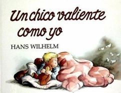 Un chico tan valiente como yo - Wilhelm, Hans; Garriga I Anguera, Pilar