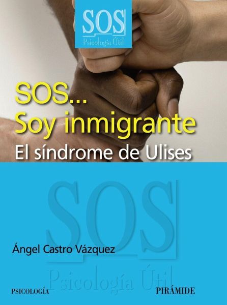 SOS-- soy inmigrante : el síndrome de Ulises