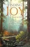 Finding JOY In the Midst of Grief: Continuing in God's Loving Grip Through Loss of a Loved One