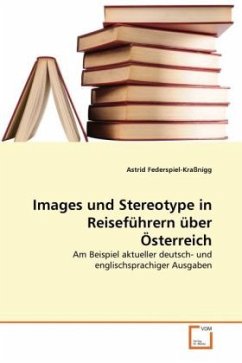 Images und Stereotype in Reiseführern über Österreich - Federspiel-Kraßnigg, Astrid