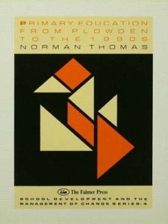 Primary Education From Plowden To The 1990s - Norman Thomas