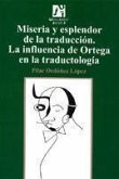 Miseria y esplendor de la traducción : la influencia de Ortega en la traductología