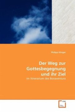 Der Weg zur Gottesbegegnung und ihr Ziel - Klinger, Philipp