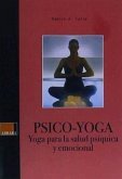 Psico-yoga : yoga para la salud psíquica y emocional