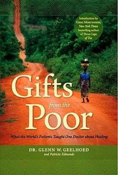 Gifts from the Poor: What the World's Patients Taught One Doctor about Healing - Geelhoed, Glenn W.