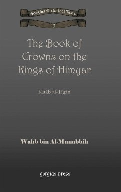 The Book of Crowns on the Kings of Himyar - Al-Munabbih, Wahb Bin