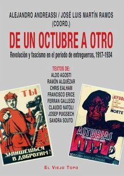 De un octubre a otro : revolución y fascismo en el período de entreguerras, 1917-1934 - Martín Ramos, José Luis; Andreassi Cieri, Alejandro