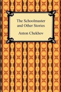 The Schoolmaster and Other Stories - Chekhov, Anton