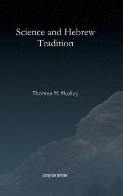 Science and Hebrew Tradition - Huxley, Thomas Henry