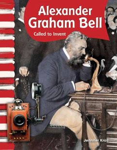 Alexander Graham Bell: Called to Invent - Kroll, Jennifer