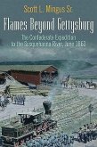 Flames Beyond Gettysburg: The Confederate Expedition to the Susquehanna River, June 1863