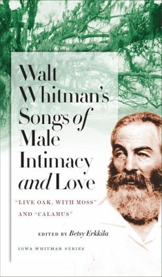 Walt Whitman's Songs of Male Intimacy and Love: Live Oak, with Moss and Calamus - Whitman, Walt