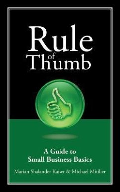 Rule of Thumb: A Guide to Small Business Basics - Kaiser, Marian Shalander; Mitilier, Michael