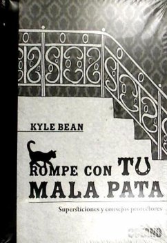 Rompe con tu mala pata : supersticiones y consejos protectores - Bean, Kyle