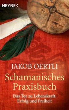 Schamanisches Praxisbuch - Oertli, Jakob