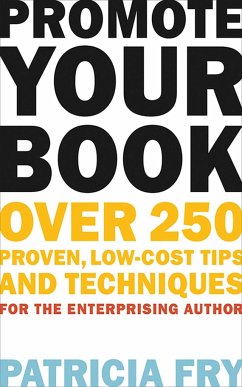 Promote Your Book: Over 250 Proven, Low-Cost Tips and Techniques for the Enterprising Author - Fry, Patricia