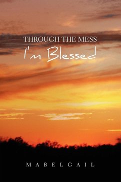 Through the Mess I'm Blessed - Mabelgail