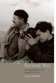 Hemingway's Second War: Bearing Witness to the Spanish Civil War