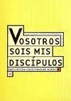 Vosotros sois mis discípulos - Madrid-Alcalá. Delegación Diocesana de Catequesis