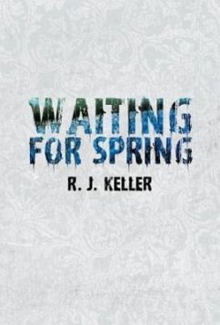 Waiting for Spring - Keller, R. J.