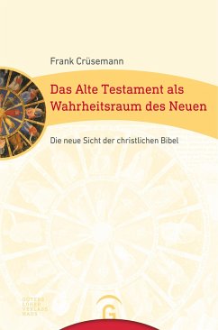 Das Alte Testament als Wahrheitsraum des Neuen - Crüsemann, Frank