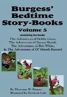 Burgess' Bedtime Story-Books, Vol. 5: The Adventures of Bobby Coon; Jimmy Skunk; Bob White; & Ol' Mistah Buzzard