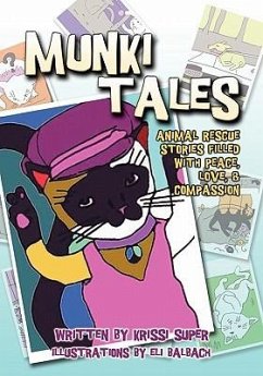 Munki Tales: Animal Rescue Stories Filled with Peace, Love, and Compassion - Super, Krissi