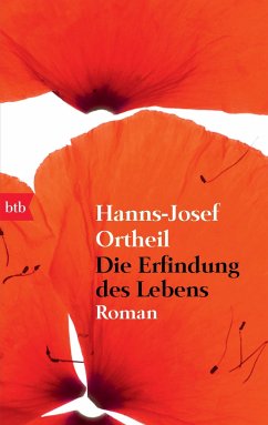 Die Erfindung des Lebens - Ortheil, Hanns-Josef