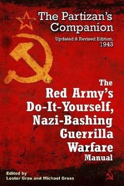 The Red Army's Do-It-Yourself, Nazi-Bashing Guerrilla Warfare Manual - Grau, Lester; Gress, Michael