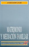 Matrimonio y mediación familiar : principios y elementos esenciales del matrimonio para la mediación familiar